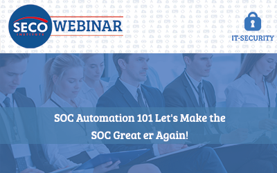 Webinar: SOC Automation 101 Let’s Make the SOC Great er Again!